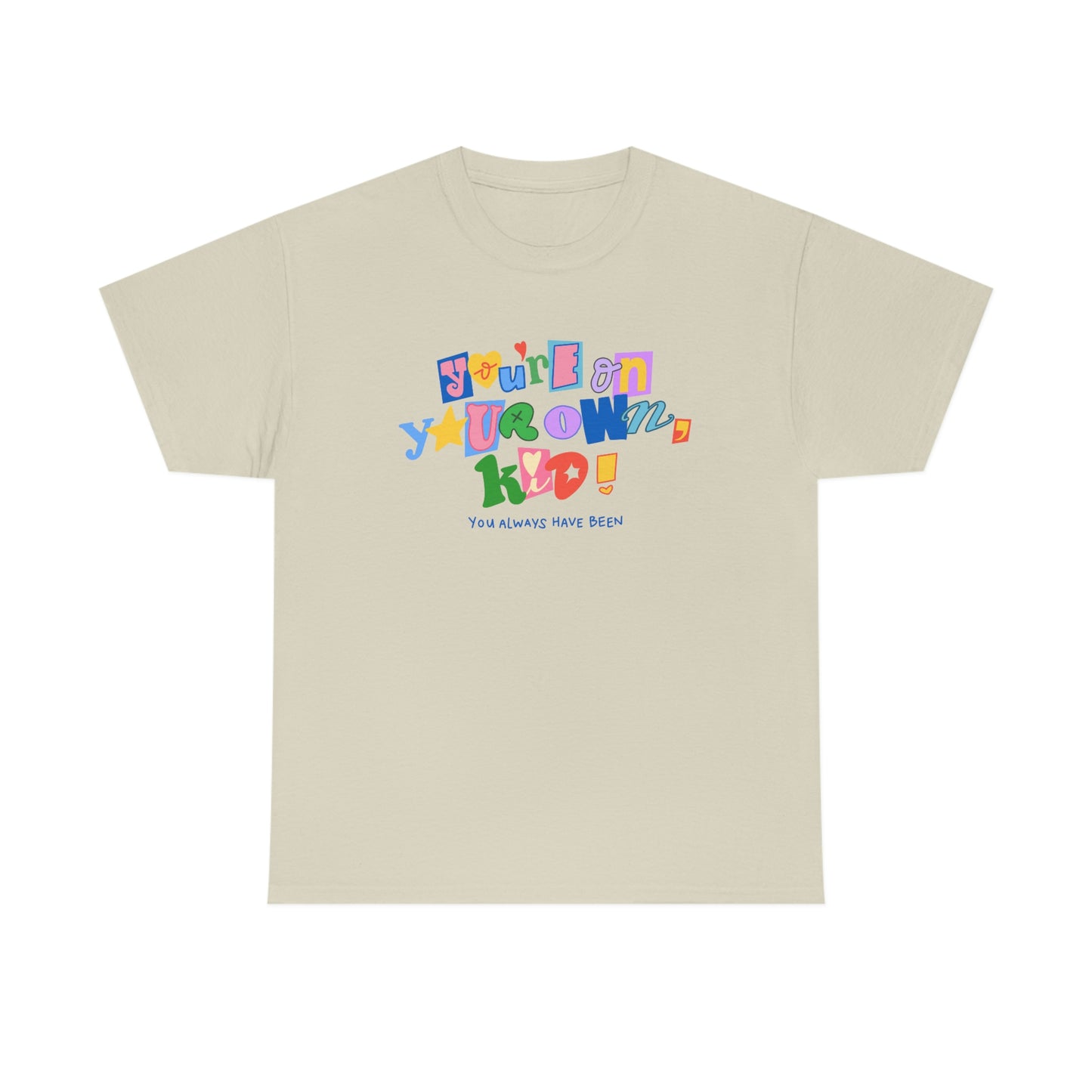 You're On Your Own Kid regular tee