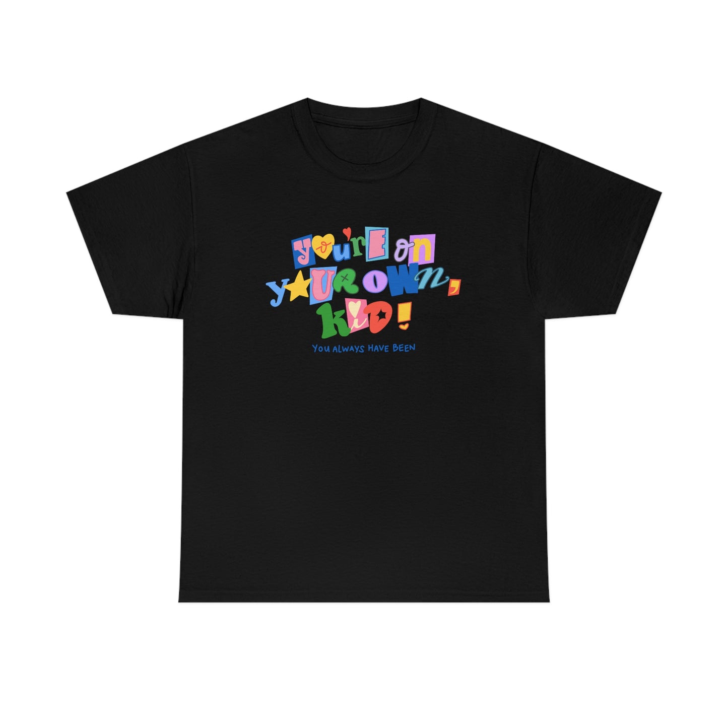 You're On Your Own Kid regular tee