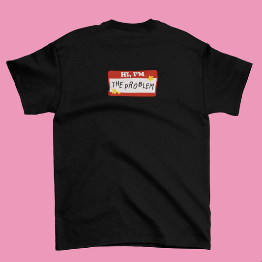 I'm the Problem tee (Anti-Hero)