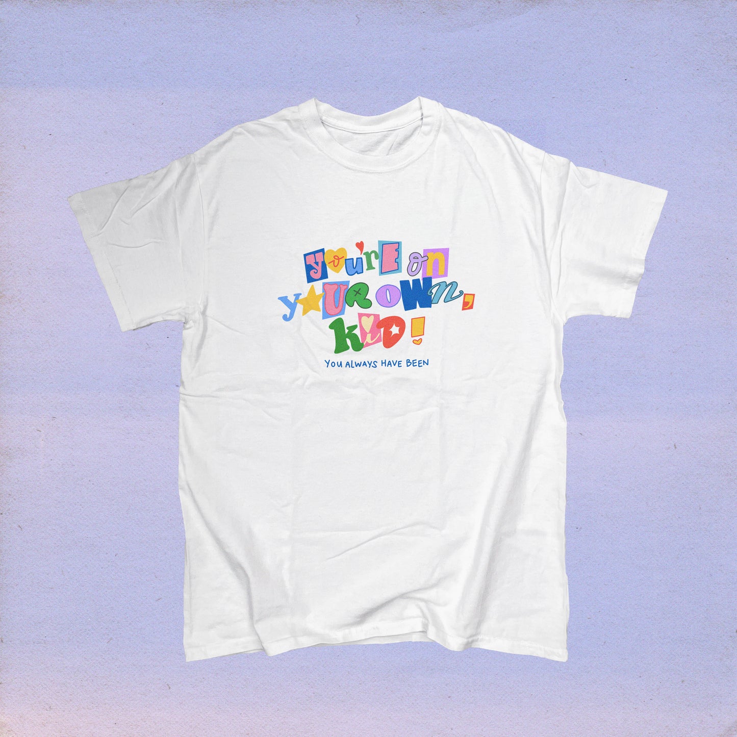 You're On Your Own Kid regular tee