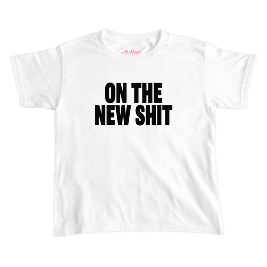 On The New Shit baby tee