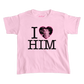 I Love Him CUSTOM baby tee